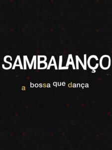Sambalanço – A Bossa Que Dança