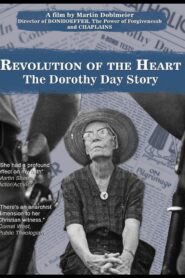 Revolution of the Heart: The Dorothy Day Story