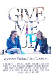 Give Me Up – Wie einen Fisch auf dem Trockenen
