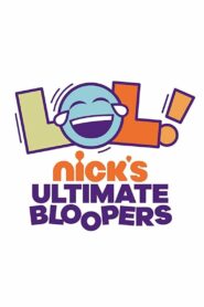 LOL Nick’s Ultimate Bloopers