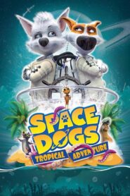 Space Dogs: Tropical Adventure